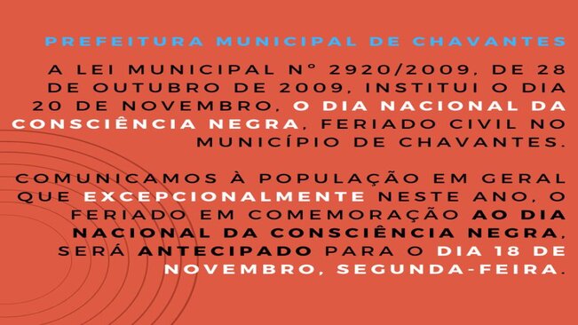 Informamos para população que o feriado do  Dia da Consciência Negra, foi antecipado para o Dia 18 de Novembro.